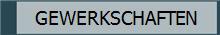 GEWERKSCHAFTEN
