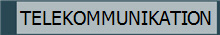 TELEKOMMUNIKATION